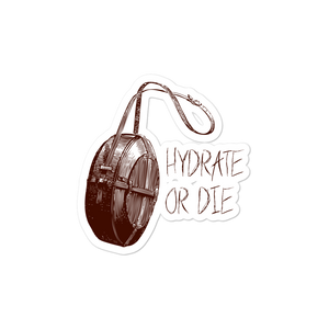 "Hydrate or Die" Sticker