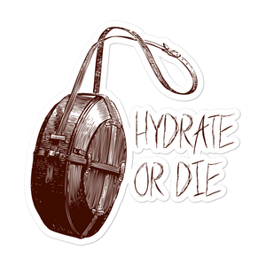 "Hydrate or Die" Sticker